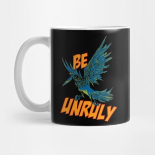 Be Unruly Mug